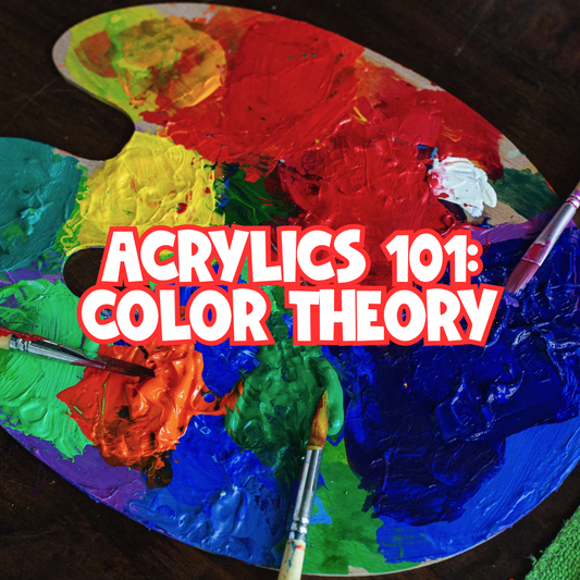 Acrylics 101: Color Theory