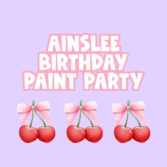 Ainslee Birthday Paint Party