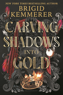 Carving Shadows Into Gold Brigid Kemmerer PRE-ORDER