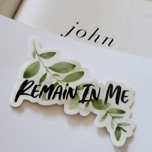 Remain In Me John 15 4 5 Vine And Branches Christian Sticker