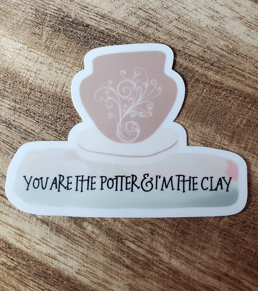 You Are The Potter And I Am The Clay Watercolor Sticker