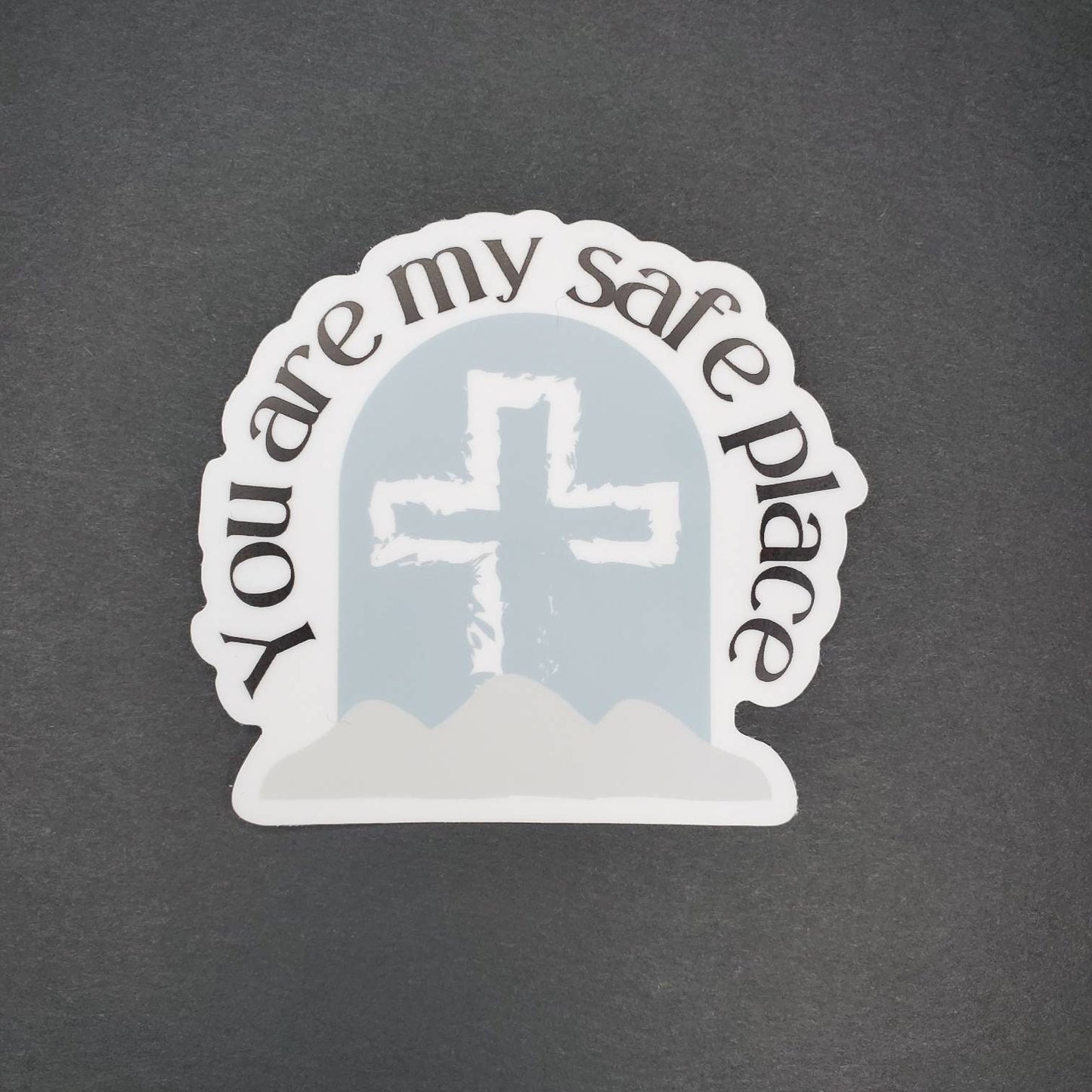 You Are My Safe Place Sticker