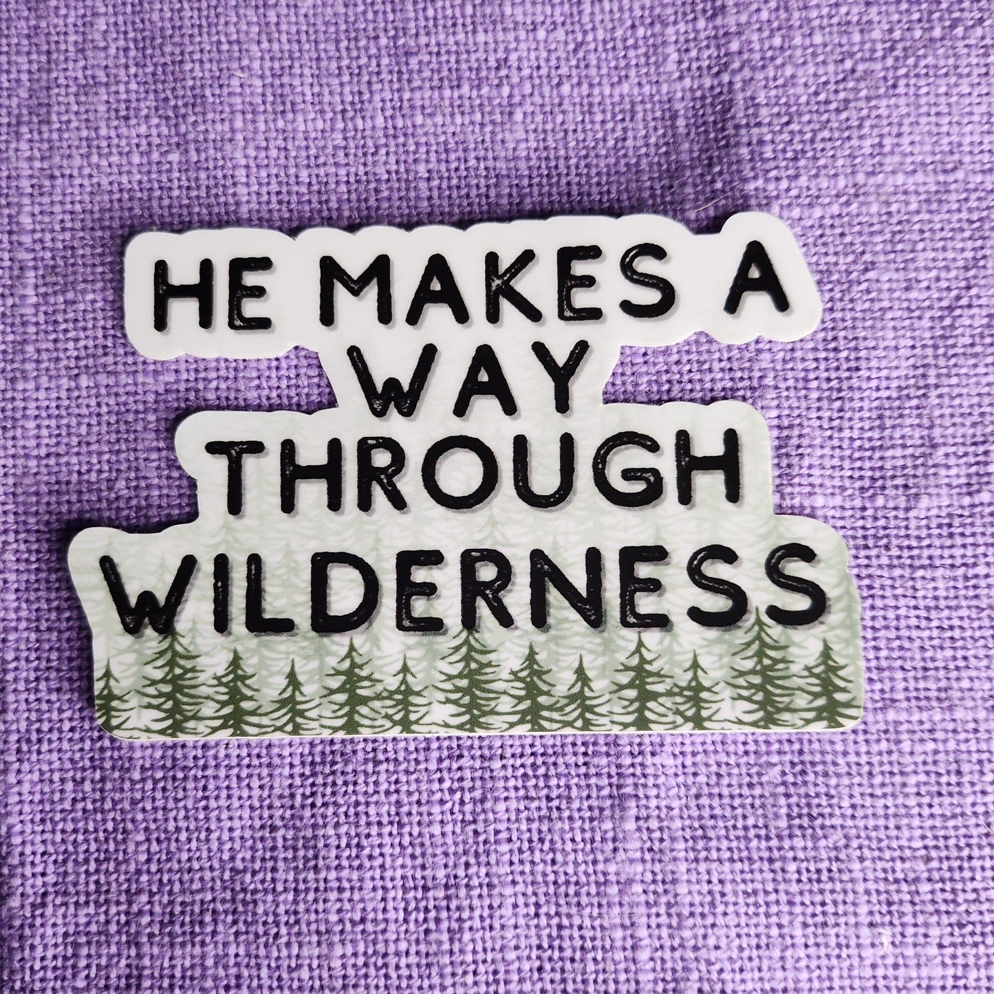 He Makes A Way Through Wilderness Bible Verse Sticker